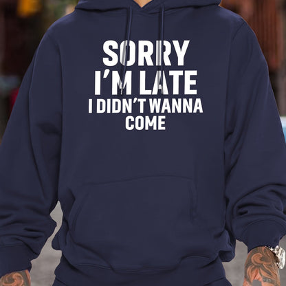 Casual Long Sleeve Hoodies - Sorry I'm Late I Didn't Wanna Come Print Kangaroo Pocket Hoodie - Pullover Sweatshirt for Men, Fall Winter Clothing