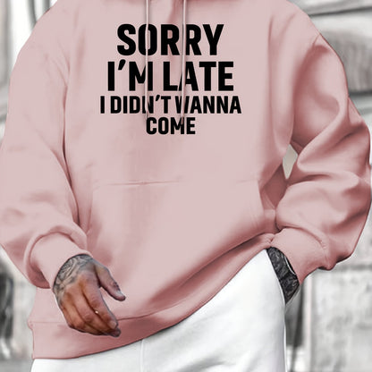 Casual Long Sleeve Hoodies - Sorry I'm Late I Didn't Wanna Come Print Kangaroo Pocket Hoodie - Pullover Sweatshirt for Men, Fall Winter Clothing