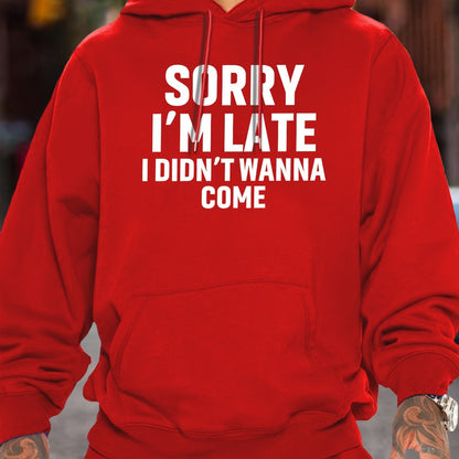 Casual Long Sleeve Hoodies - Sorry I'm Late I Didn't Wanna Come Print Kangaroo Pocket Hoodie - Pullover Sweatshirt for Men, Fall Winter Clothing